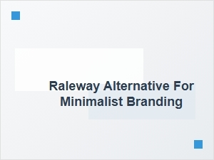 A Geometric Sans Alternative to Raleway for Minimalist Brand