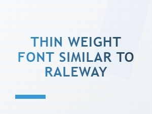 Thin Weight Fonts Similar to Raleway