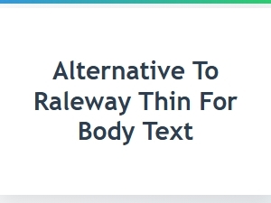 Thin Font Alternatives to Raleway for Body Text